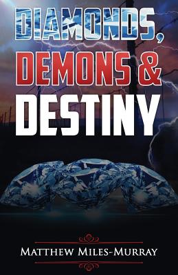 Diamonds, Demons & Destiny By Matthew Miles-Murray Cover Image