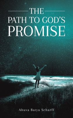 The Path to God's Promise By Ahuva Batya Scharff Cover Image