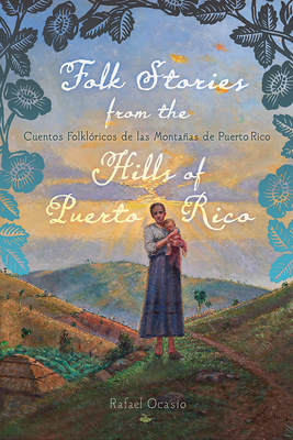 Cover for Folk Stories from the Hills of Puerto Rico / Cuentos folklóricos de las montañas de Puerto Rico (Critical Caribbean Studies)