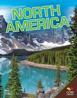 North America (Continents) By Emily C. Koenig Cover Image