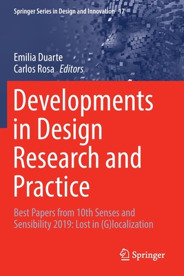 Developments in Design Research and Practice: Best Papers from 10th Senses and Sensibility 2019: Lost in (G)Localization By Emilia Duarte (Editor), Carlos Rosa (Editor) Cover Image