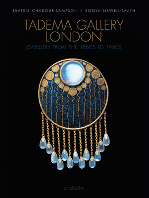 Tadema Gallery London: Jewellery from the 1860s to 1960s By Beatriz Chadour-Sampson, Sonya Newell-Smith Cover Image