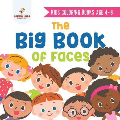 Kids Coloring Books Age 4 8 The Big Book Of Faces Recognizing Diversity With One Cool Face At A Time Colors Shapes And Patterns For Kids Paperback Pyramid Books