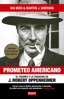 Prometeo Americano. El libro que inspiró la película OPPENHEIMER / American Prom etheus Cover Image