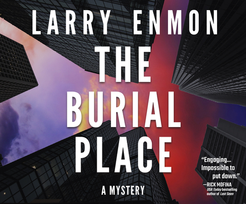 The Burial Place: A Rob Soliz and Frank Pierce Mystery By Larry Enmon, Angelo Di Loreto (Narrated by) Cover Image