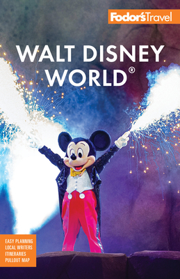 Fodor's Walt Disney World: With Universal and the Best of Orlando (Full-Color Travel Guide) By Fodor's Travel Guides Cover Image