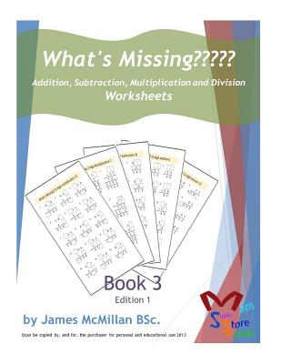 What's Missing Addition, Subtraction, Multiplication and Division Book 3: Grades (6 - 8) Cover Image