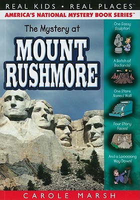 The Mystery at Mount Rushmore (Real Kids! Real Places! #39) By Carole Marsh Cover Image