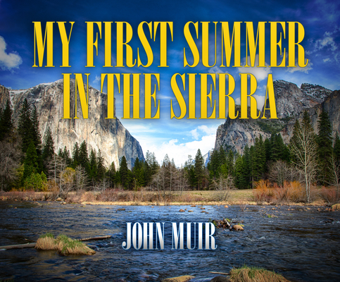 My First Summer in the Sierra By John Muir, Barry Press (Narrated by) Cover Image