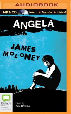 Angela (Gracey Trilogy #3) By James Moloney, Kate Hosking (Read by) Cover Image