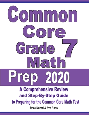 Common Core Grade 7 Math Prep 2020: A Comprehensive Review and Step-By-Step Guide to Preparing for the Common Core Math Test Cover Image