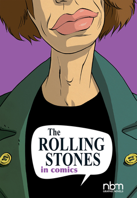The Rolling Stones in Comics! (NBM Comics Biographies)