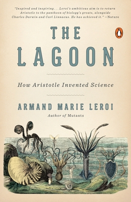 The Lagoon: How Aristotle Invented Science By Armand Marie Leroi Cover Image