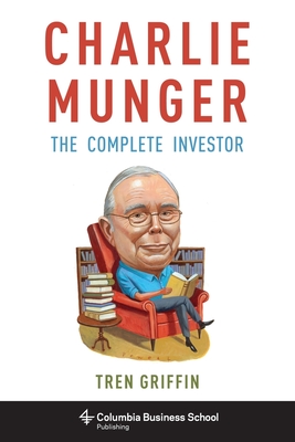Charlie Munger: The Complete Investor (Columbia Business School Publishing)