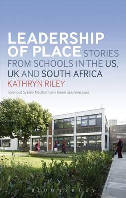 Leadership of Place: Stories from Schools in the Us, UK and South Africa By Kathryn Riley Cover Image