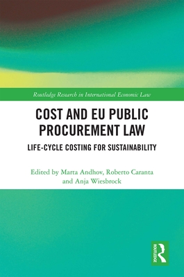 Cost and EU Public Procurement Law: Life-Cycle Costing for Sustainability (Routledge Research in International Economic Law) Cover Image