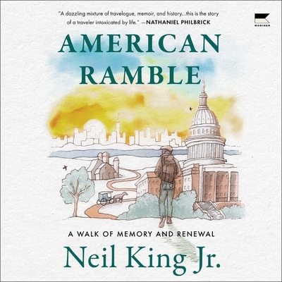 American Ramble: A Walk of Memory and Renewal By Neil King, Will Tulin (Read by) Cover Image