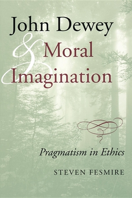 John Dewey and Moral Imagination Cover Image