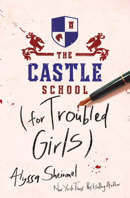The Castle School (for Troubled Girls) By Alyssa Sheinmel Cover Image