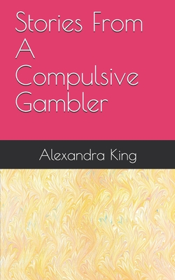 Stories From A Compulsive Gambler Cover Image