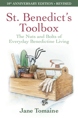 St. Benedict's Toolbox: The Nuts and Bolts of Everyday Benedictine Living (10th Anniversary Edition-Revised) Cover Image
