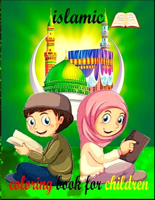 islamic coloring book for children: A colorful book with good education for Muslim children. a perfect gift for Muslim children By Fx2 Coloring Cover Image