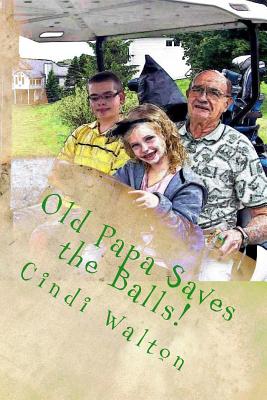 Old Papa Saves the Balls! Cover Image