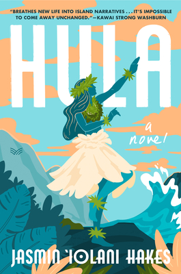 Hula: A Novel By Jasmin Iolani Hakes Cover Image