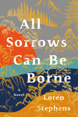 All Sorrows Can Be Borne By Loren Stephens Cover Image