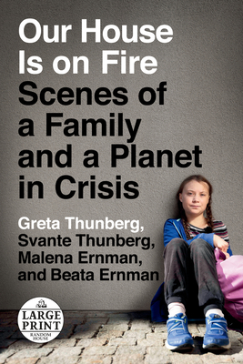 Our House Is on Fire: Scenes of a Family and a Planet in Crisis