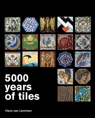 5000 Years of Tiles By Hans Van Lemmen Cover Image
