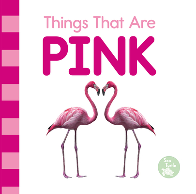 Things That Are Pink (Colors in My World)