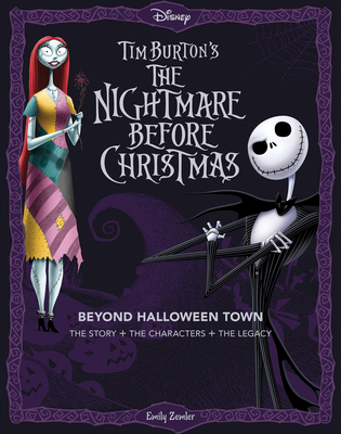 Disney Tim Burton’s The Nightmare Before Christmas: Beyond Halloween Town: The Story, the Characters, and the Legacy Cover Image