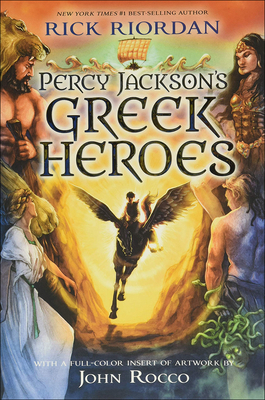 Percy Jackson's Greek Heroes By Rick Riordan, John Rocco (Illustrator) Cover Image