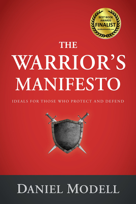 The Warrior's Manifesto: Ideals for Those Who Protect and Defend By Daniel Modell Cover Image