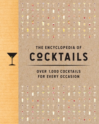 The Encyclopedia of Cocktails: Over 1,000 Cocktails for Every Occasion Cover Image