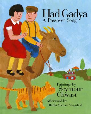 Had Gadya: A Passover Song By Seymour Chwast (Illustrator), Michael Strassfeld (Afterword by) Cover Image
