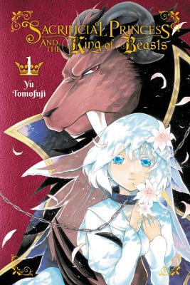 Sacrificial Princess and the King of Beasts, Vol. 1 By Yu Tomofuji, Lys Blakeslee (Letterer), Paul Starr (Translated by) Cover Image