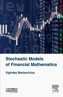 Stochastic Models of Financial Mathematics By Vigirdas Mackevicius Cover Image