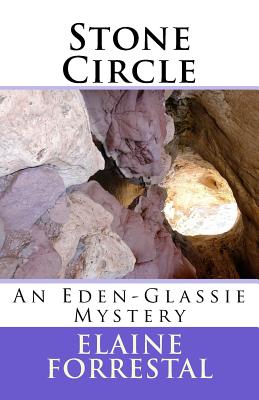Stone Circle: An Eden-Glassie Mystery (The Eden-Glassy Mystery #2)