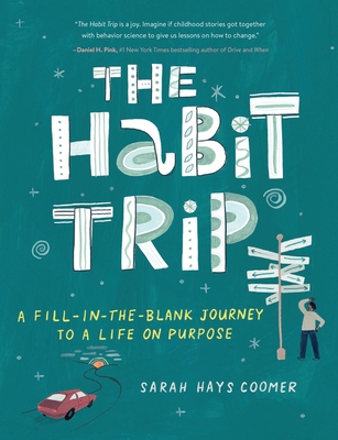 The Habit Trip: A Fill-in-the-Blank Journey to a Life on Purpose By Sarah Hays Coomer Cover Image