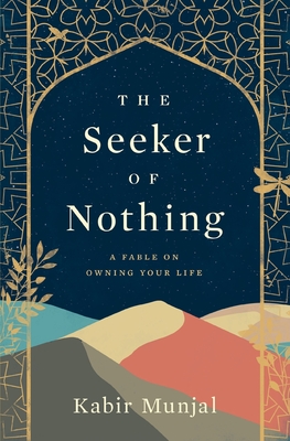 The Seeker of Nothing: A fable on owning your life Cover Image