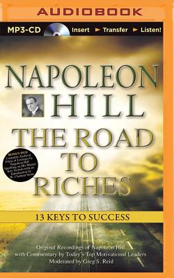 Napoleon Hill - The Road to Riches: 13 Keys to Success (Think and Grow Rich (Audio))