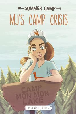 Mj's Camp Crisis (Summer Camp) By Eleonora Lorenzet (Illustrator), Wendy L. Brandes Cover Image