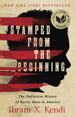 Stamped from the Beginning: The Definitive History of Racist Ideas in America Cover Image