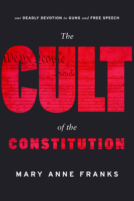 The Cult of the Constitution By Mary Anne Franks Cover Image
