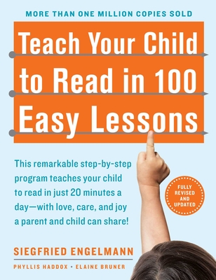 Teach Your Child to Read in 100 Easy Lessons: Revised and Updated Second Edition By Phyllis Haddox, Elaine Bruner, Siegfried Engelmann Cover Image