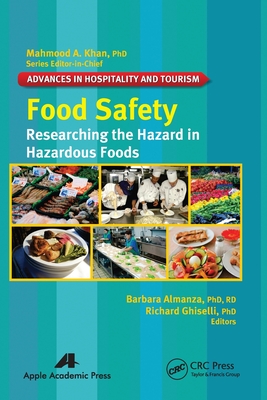 Food Safety: Researching the Hazard in Hazardous Foods (Advances in Hospitality and Tourism) By Barbara Almanza (Editor), Richard Ghiselli (Editor), Mahmood A. Khan (Editor) Cover Image