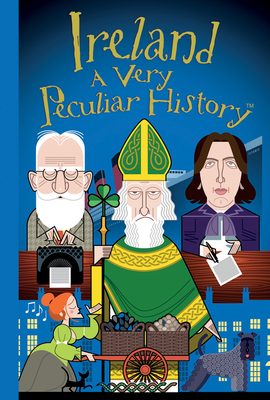 Ireland: A Very Peculiar History(tm) Cover Image