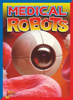 Medical Robots (Mighty Bots) By Thomas Kingsley Troupe Cover Image